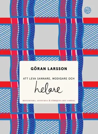 Att leva sannare, modigare och helare : Reflektera, anteckna & fördjupa din