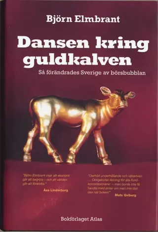 Dansen kring guldkalven - så förändrades Sverige av börsbubblan