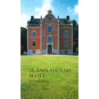 Skånelaholms slott : En vägledning