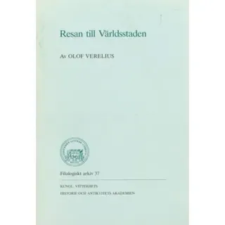 Resan till Världsstaden : Av OLOF VERELIUS