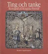 Ting och tanke : Ikonografi och på liturgiska föremål