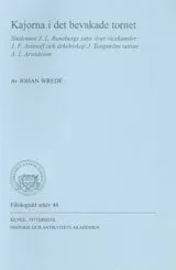 Kajorna i det bevakade tornet : studenten J. L. Runebergs satir över vicekansler J. F. Aminoff och ärkebiskop J. Tengström versus A. I. Arwidsson