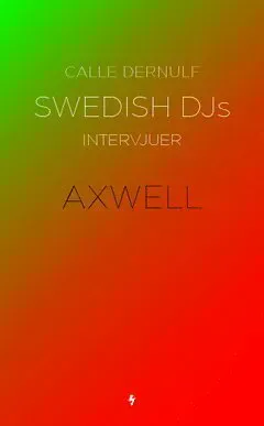 Swedish DJs - intervjuer : Axwell