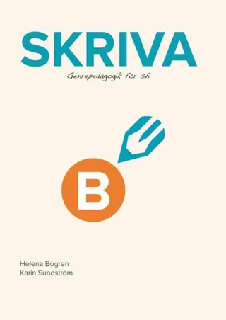 Skriva B : genrepedagogik för sfi
