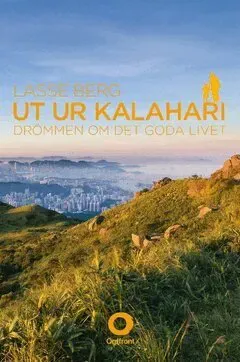 Ut ur Kalahari : Drömmen om det goda livet