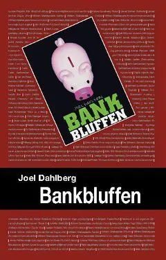 Bankbluffen : så blir du blåst på dina pengar