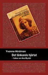 Det tänkande hjärtat : boken om Alva Myrdal