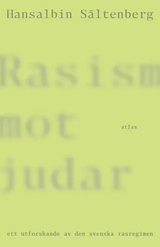 Rasism mot judar : ett utforskande av den svenska rasregimen