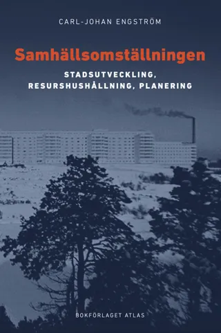 Samhällsomställningen : stadsutveckling, resurshushållning, planering