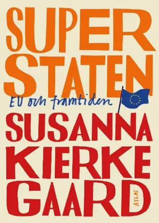 Superstaten - EU och framtiden