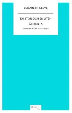 En stor och en liten är borta : kristerapi med en tvåårig pojke