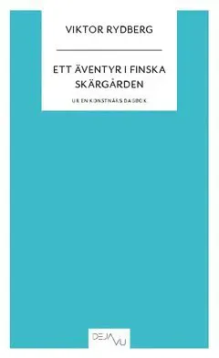 Ett äventyr i Finska skärgården : ur en konstnärs dagbok