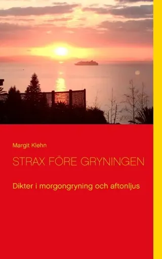 Strax Före Gryningen - Dikter I Morgongryning Och Aftonljus