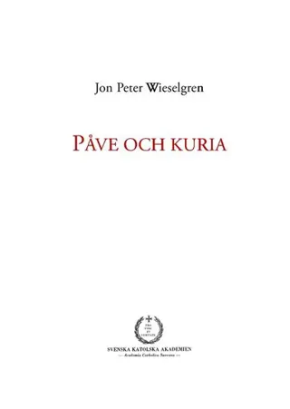 Påve och kuria : ett försök till översikt över den romersk-katolska kyrkans