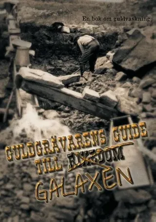 Guldgravarens Guide Till Galaxen