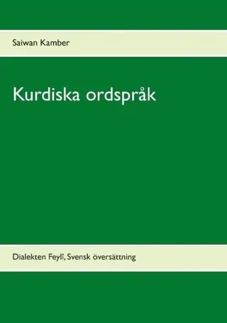 Kurdiska ordspråk : dialekten Feylî, Svensk översättning