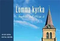 Lomma kyrka : kyrkan vid Höje å