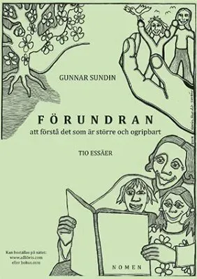 Förundran att förstå det som är större och ogripbart : tio essäer
