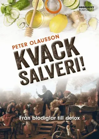 Kvacksalveri! : Från blodiglar till detox