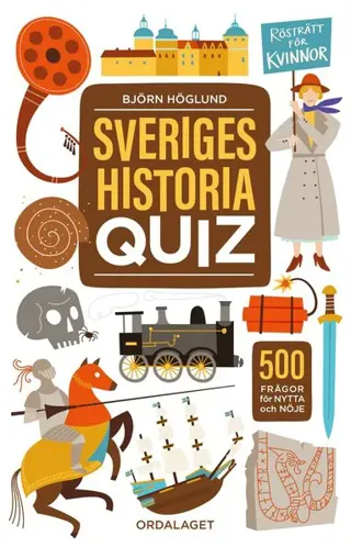 Sveriges historia QUIZ : 500 frågor för nytta och nöje