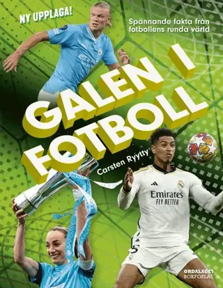 Galen i fotboll : spännande fakta från fotbollens runda värld