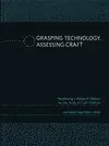 Grasping Technology, Assessing Craft. Developing a Research Method for the Study of Craft-Tradition