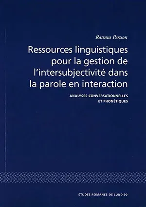 Ressources linguistiques pour la gestion de l'intersubjectivité dans la parole en interaction