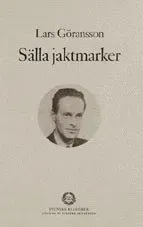 Sälla jaktmarker och andra noveller : - samt utdrag ur Fugatorium