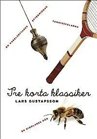Tre korta klassiker. Tennisspelarna ; En biodlares död ; En kakelsättares eftermiddag