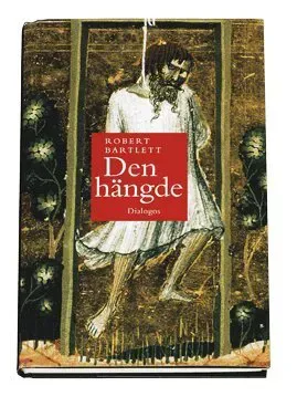 Den hängde : en berättelse om mirakel, hågkomst och kolonialism