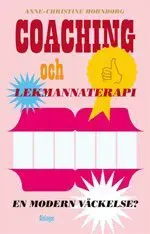 Coaching och lekmannaterapi : en modern väckelse?