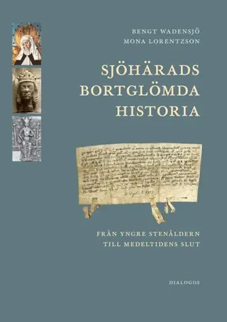 Sjöhärads bortglömda historia : Från yngre stenåldern till medeltidens slut