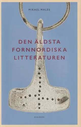 Den äldsta fornnordiska litteraturen : nya vetenskapliga rön