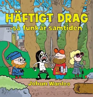 Häftigt drag : så funkar samtiden