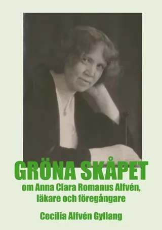 Gröna skåpet om Anna Clara Romanus Alfvén