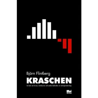 Kraschen : En bok om kriser, konkurser och andra baksidor av entreprenörska