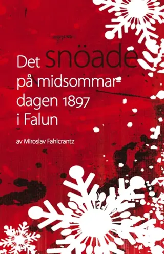 Det snöade på Midsommardagen 1897 i Falun