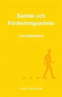 Samtal och förändringsarbete : lösningsfokus
