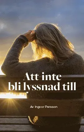 Att inte bli lyssnad till