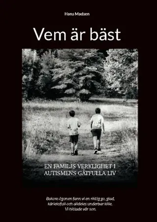 Vem är bäst : En familjs verklighet i Autismens gåtfulla liv