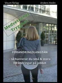 Förändringslängtan : så hanterar du små & stora förändringar på jobbet