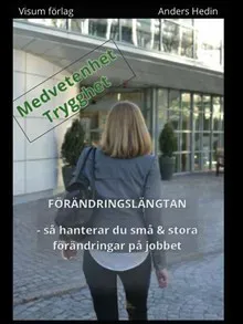 Förändringslängtan : så hanterar du små & stora förändringar på jobbet