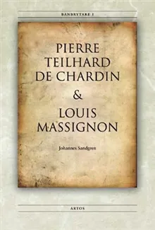 Banbrytare I Pierre Teilhard de Chardin & Louis Massignon