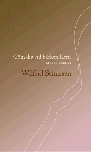 Göm dig vid bäcken Kerit. Livet i Karmel