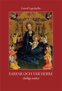 Farfar och vår Herre : andliga tankar