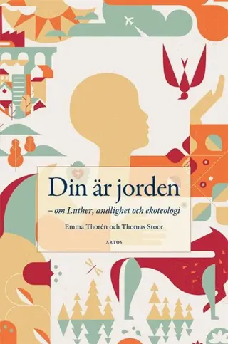 Din är jorden - Om Luther, andlighet och ekoteologi