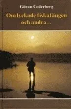 Om lyckade fiskafängen och andra...