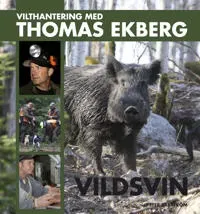Vilthantering med Thomas Ekberg : vildsvin