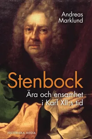 Stenbock : Ära och ensamhet i Karl XII:s tid