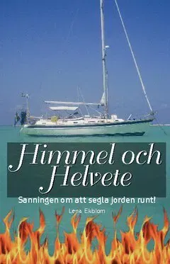 Himmel och Helvete sanningen om att segla jorden runt